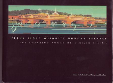 Frank Lloyd Wright's Monona Terrace: The Enduring Power of a Civic Vision
