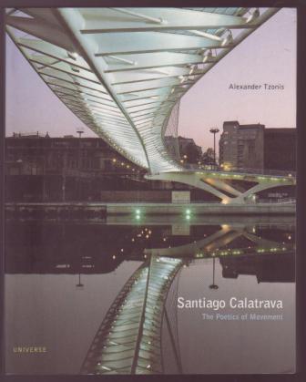 Santiago Calatrava : The Poetics of Movement