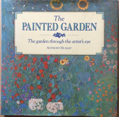 The Painted Garden: The garden through the artist's eye