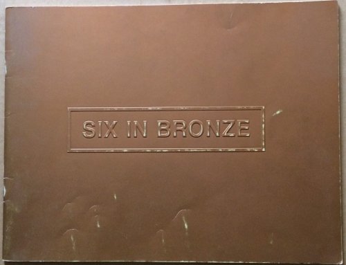 Six in Bronze: Anthony Caro, Sandro Chia, Nancy Graves, Bryan Hunt, George Segal, Isaac Witkin