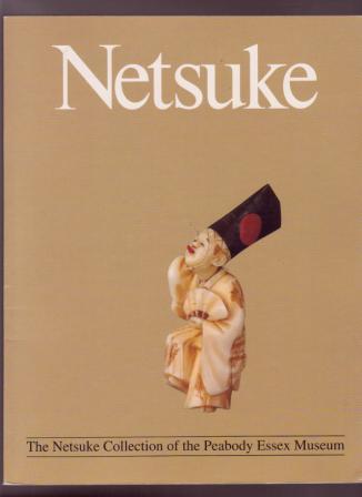Netsuke: The Collection of the Peabody Essex Museum