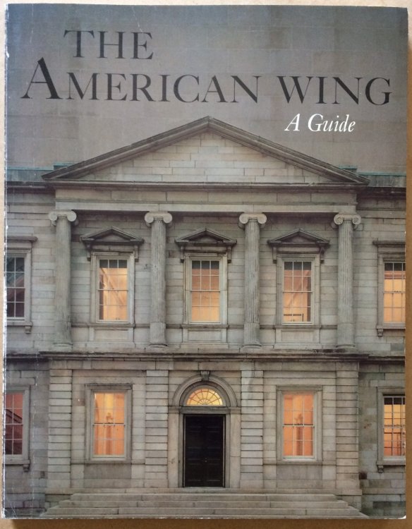 The American Wing, A Guide