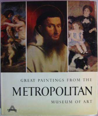 Great Paintings from the Metropolitan Museum of Art: A Selection from the European Collections Presented by the Curatorial Staff