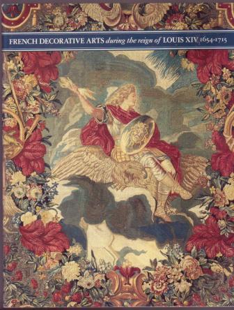 French Decorative Arts during the reign of Louis XIV 1654-1715