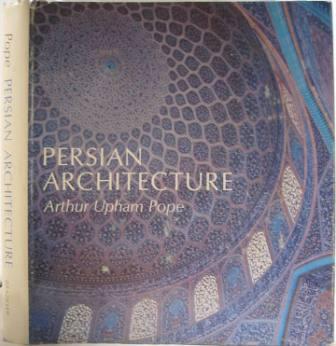 Persian Architecture: The Triumph of Form and Color