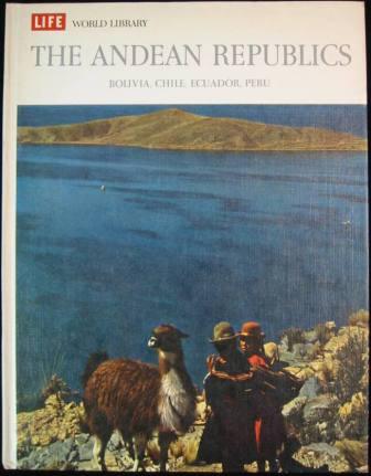 The Andean Republics: Bolivia, Chile, Ecuador, Peru