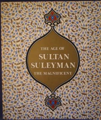 The Age of Sultan Sleyman the Magnificent