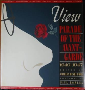 View: Parade of the Avant-Garde - An Anthology of View Magazine (1940-1947)