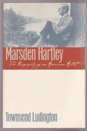 Marsden Hartley: The Biography of an American Artist