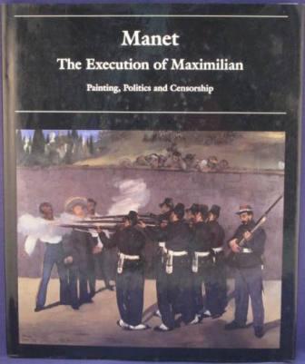 Manet: The Execution of Maximilian - Painting, Politics, and Censorship