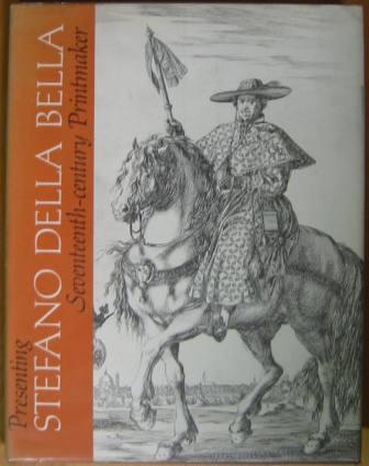 Presenting Stefano della Bella, Seventeenth-century Printmaker