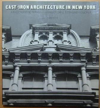 Cast-Iron Architecture in New York: A Photographic Survey