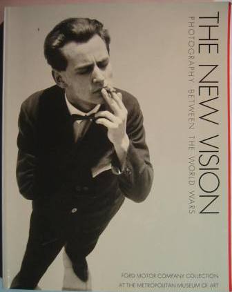 The New Vision: Photography Between the World Wars (Ford Motor Company Collection at The Metropolitan Museum of Art