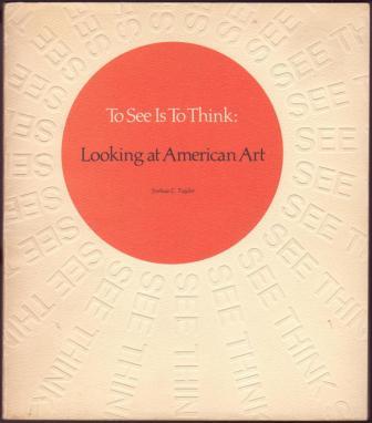 To See Is to Think: Looking at American Art