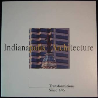 Indianapolis Architecture: Transformations Since 1975