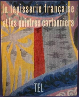 La Tapisserie Franaise et les Peintres Cartonniers