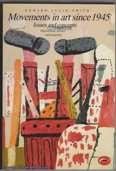 Movements in Art since 1945: Issues and Concepts - Third Edition, revised and expanded