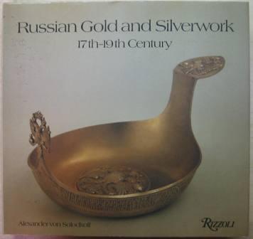 Russian Gold and Silverwork: 17th-19th Century