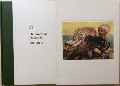 The World of Delacroix: 1798-1863