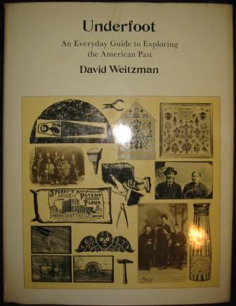 Underfoot: An Everyday Guide to Exploring the American Past