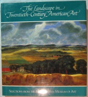 The Landscape in Twentieth-Century American Art - Selections from The Metropolitan Museum of Art