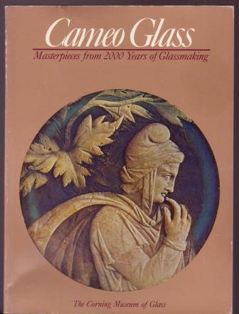 Cameo Glass: Masterpieces from 2000 Years of Glassmaking