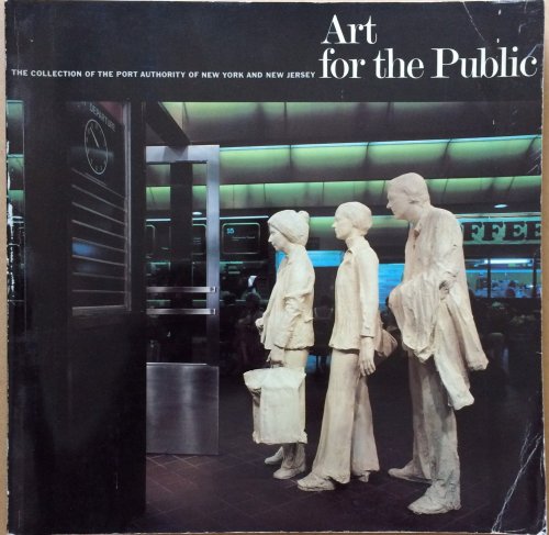 Art for the Public: The Collection of The Port Authority of New York and New Jersey