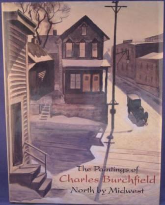 The Paintings of Charles Burchfield - North by Midwest
