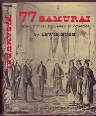 77 Samurai: Japan's First Embassy to America