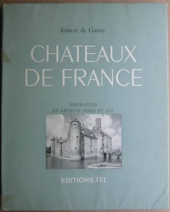 Chateaux De France: Normandie et Rgions Nord et Est