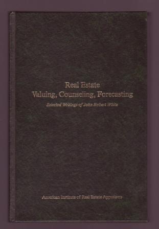 Real Estate Valuing, Counseling, Forecasting