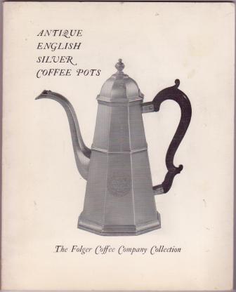 The Folger Coffee Company Collection of Antique English Silver Coffee Pots