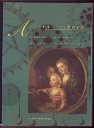 Artful Science: Enlightenment, Entertainment, and the Eclipse of Visual Education