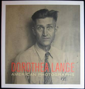 Dorothea Lange: American Photographs