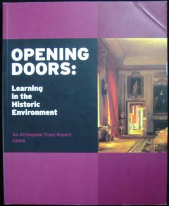 Opening Doors: Learning in the Historic Environment (An Attingham Trust Report)