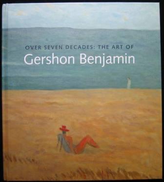 Over Seven Decades: The Art of Gershon Benjamin (1899-1985)