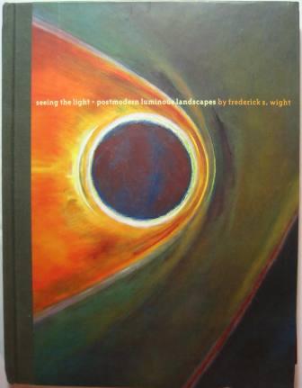seeing the light - postmodern luminous landscapes by frederick s. wight