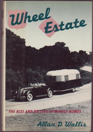 Wheel Estate: The Rise and Decline of Mobile Homes