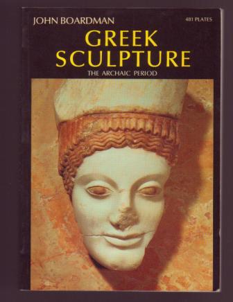 Greek Sculpture: The Archaic Period, a handbook