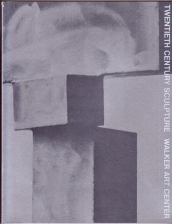 Twentieth Century Sculpture - Walker Art Center: Selections from the Collection