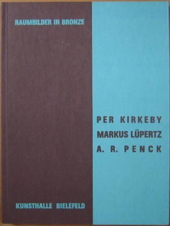 Raumbilder in Bronze: Per Kirkeby, Markus Lpertz, A.R. Penck