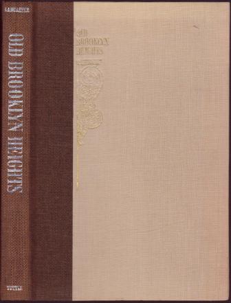 Old Brooklyn Heights - New York's First Suburb; Including Detailed Analyses of 619 Century-Old Houses