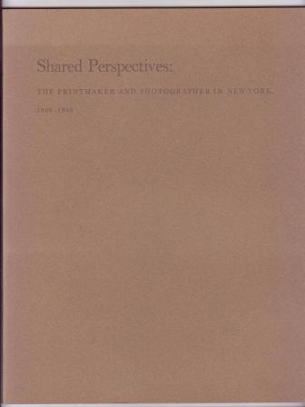 Shared Perspectives: The Printmaker and Photographer in New York, 1900-1950