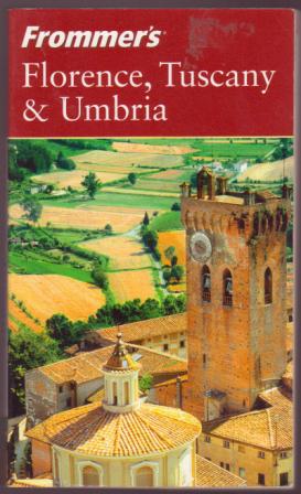 Frommer's Florence, Tuscany & Umbria - 4th Edition