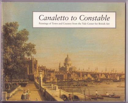 Canaletto to Constable: Paintings of Town and Country from the Yale Center for British Art