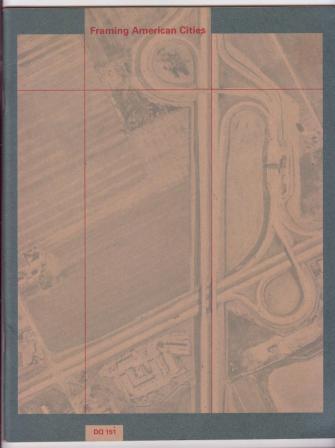 Framing American Cities (Design Quarterly 151)
