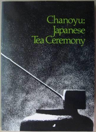 Chanoyu: Japanese Tea Ceremony
