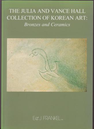The Julia and Vance Hall Collection of Korean Art: Bronzes and Ceramics