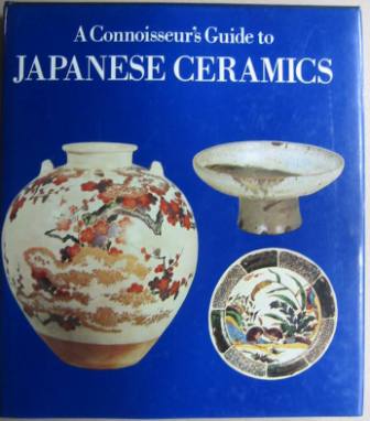 A Connoisseur's Guide to Japanese Ceramics