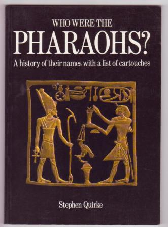 Who Were the Pharaohs A history of their names with a list of cartouches